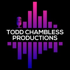 Todd Chambless Production