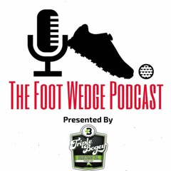 FootWedgePodcast
