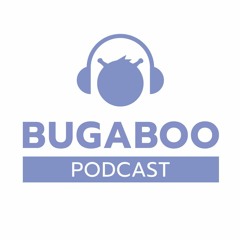 BUGABOO PODCAST