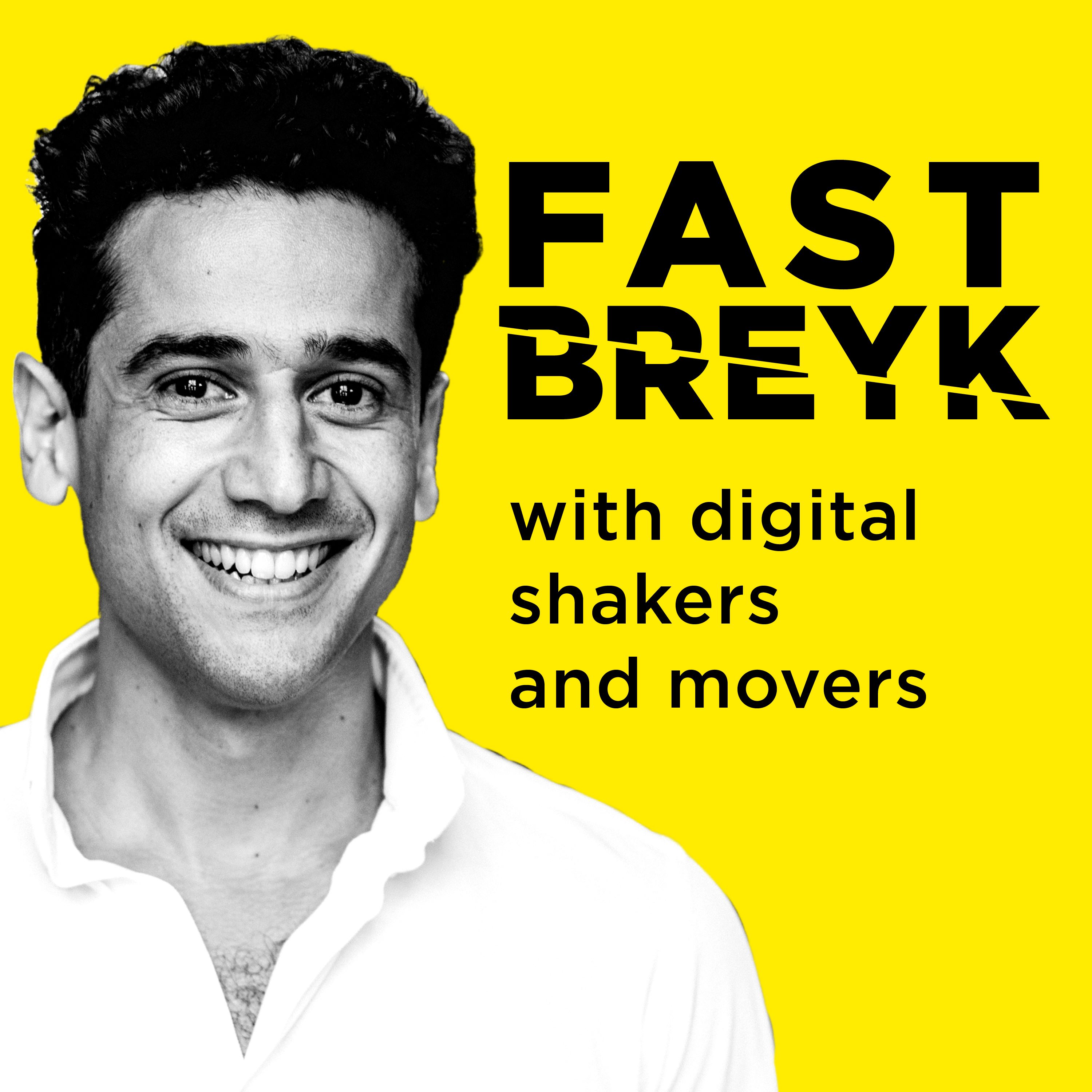 Fastbreyk - interview podcast with digital shakers and movers