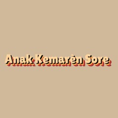 Anak Kemarèn Sore