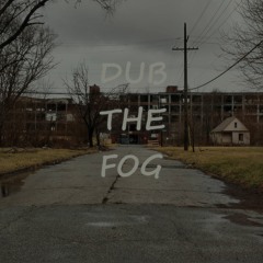 DubTheFog