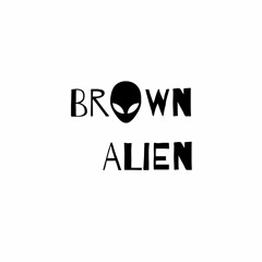 BROWN ALIEN
