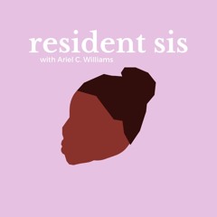 Resident Sis Podcast