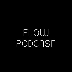 The Flow Podcast