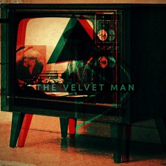 The Velvet Man