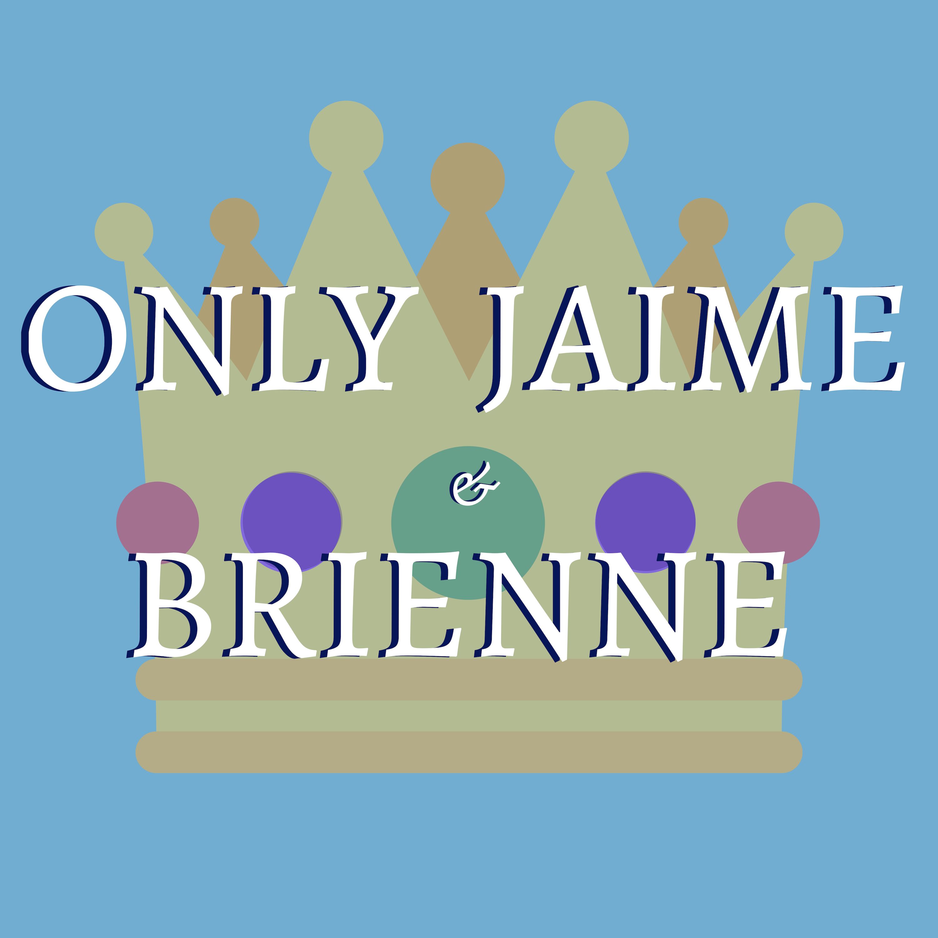 Only Jaime & Brienne: The World's Most Niche Game of Thrones Podcast