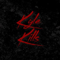 Kyle Kills