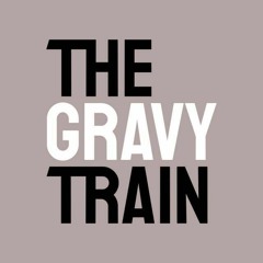 The Gravy Train