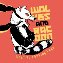 Wolves and Racoon