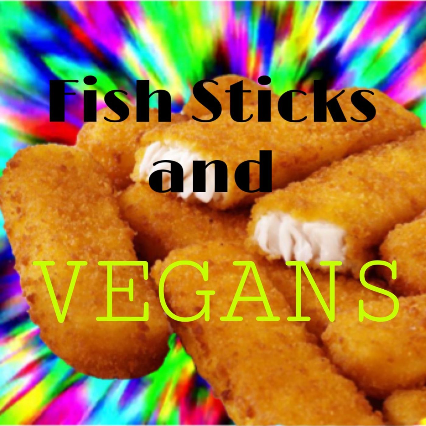 Fish sticks and VEGANS