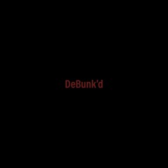 DeBunk'd