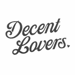 Decent Lovers