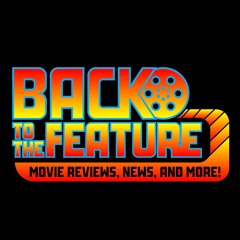 Back To The Feature Podcast