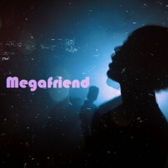megafriend