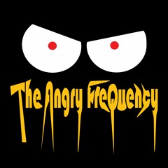 The Angry Frequency