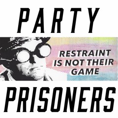 The Party Prisoners