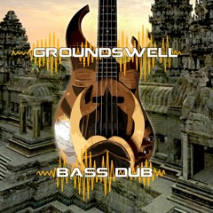 Groundswell bass dub