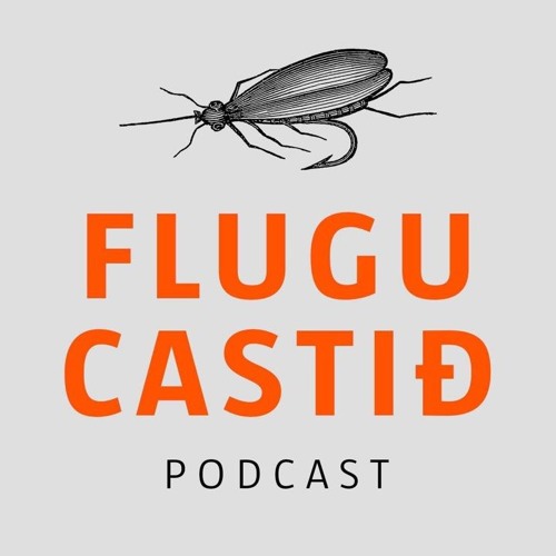 Flugucastið - #Bónusþáttur - Urriðinn, húkkið og fósturstellingin