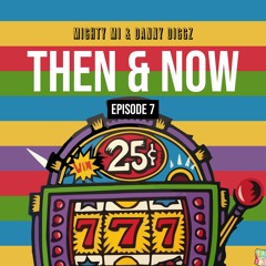 Then & Now Show 7-9