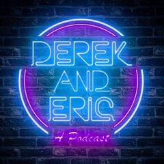 Derek N' Eric