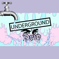 Underground Drip💦💦