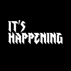 It's Happening