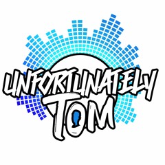 Unfortunately Tom