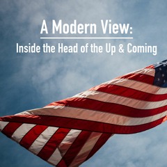 A Modern View: Inside the Head of the Up & Coming