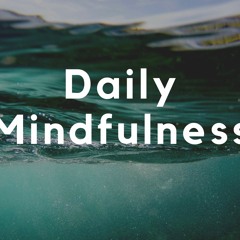 Daily Mindfulness