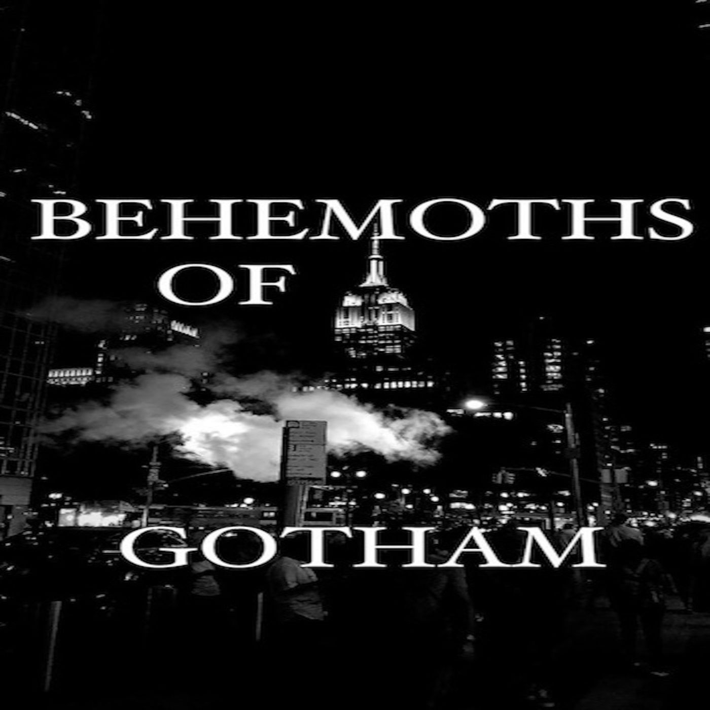BEHEMOTHS OF GOTHAM