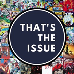 That's The Issue - Comic Book Podcast