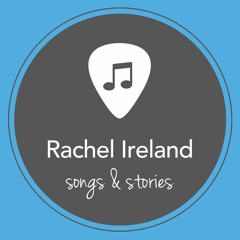 Rachel Ireland: songs & stories