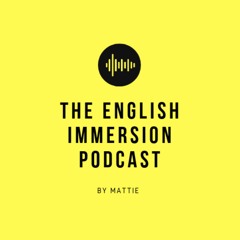 The English Immersion Podcast