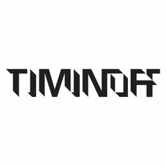 Stream TIMINOFF Music | Listen To Songs, Albums, Playlists For.