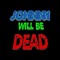 Johnny Will Be Dead