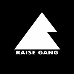 Raise Gang