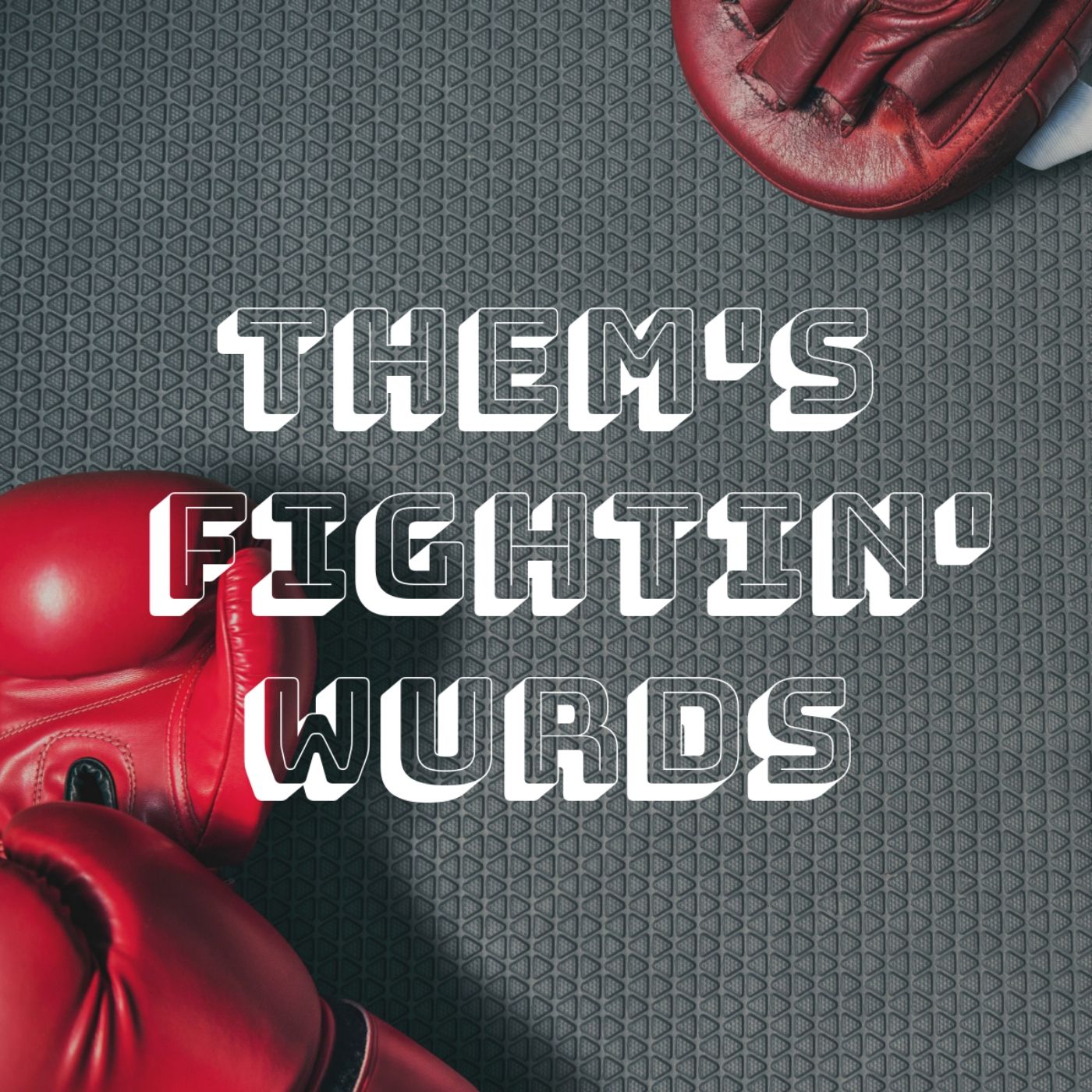 Them's Fightin' Wurds podcast