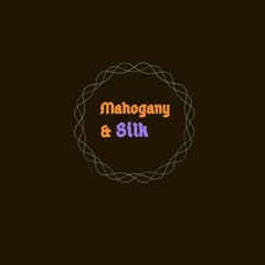 Mahogany & Silk