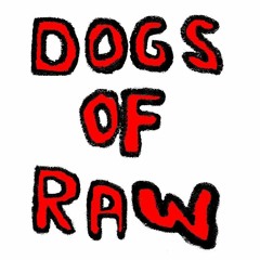 Dogs Of Raw