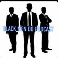 Black Men Do...