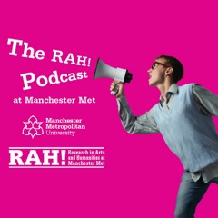 RAH! Podcast at Manchester Met