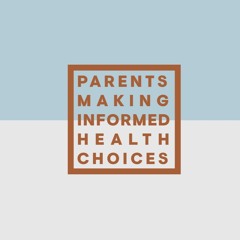 Parents Making Informed Health Choices