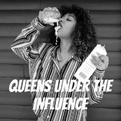 Queens Under the Influence Podcast