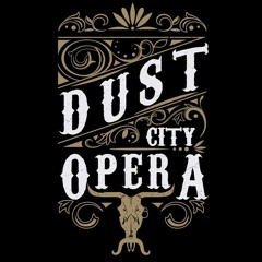Dust City Opera
