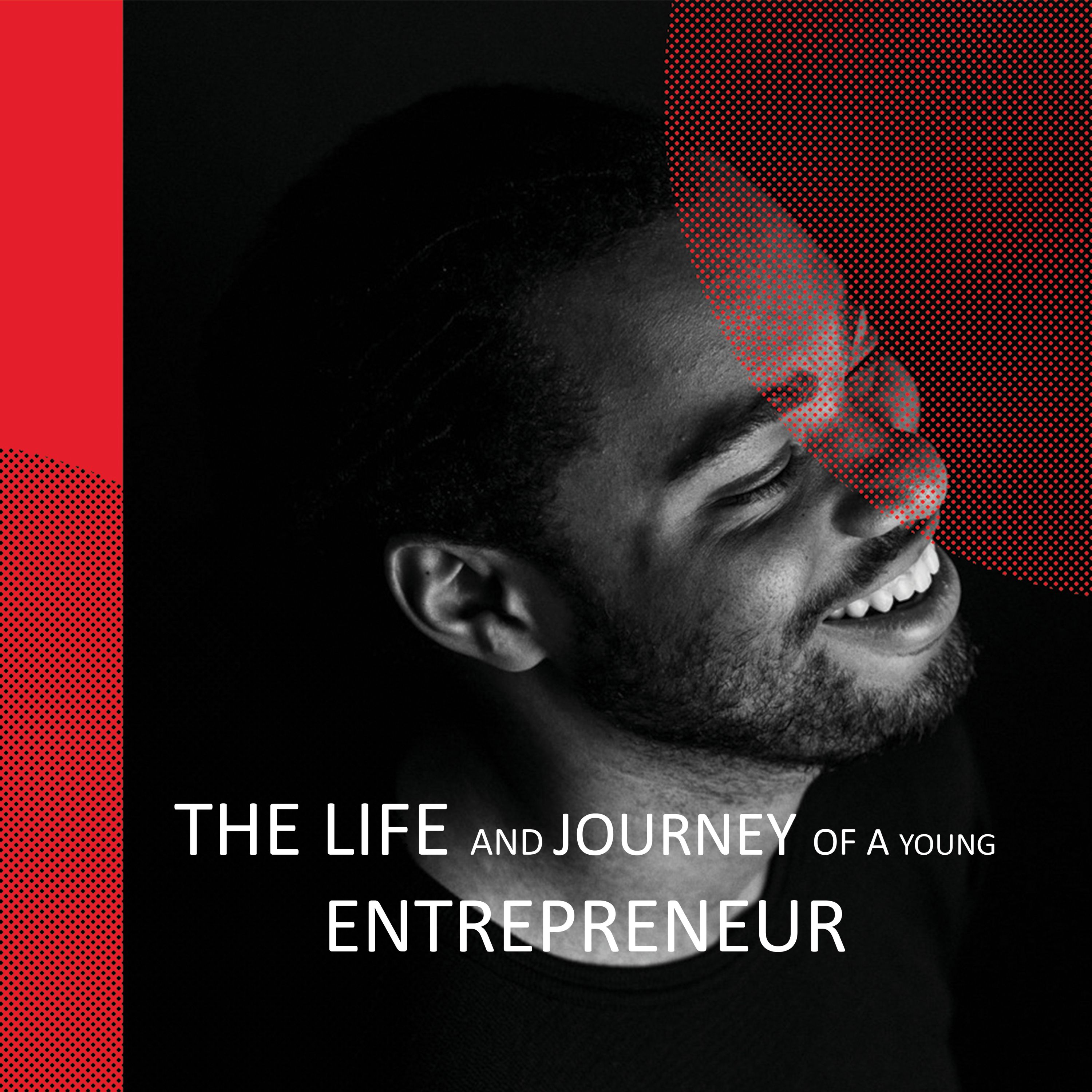 The Life and Journey of a Young Entrepreneur