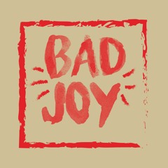 Bad Joy