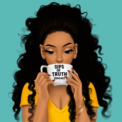 Sips Of Truth Podcast