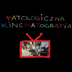 Patologiczna Kinematografia