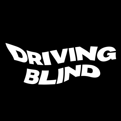 Driving Blind | Free Listening on SoundCloud Driving Blind